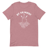 Be Humble Short-Sleeve T-Shirt